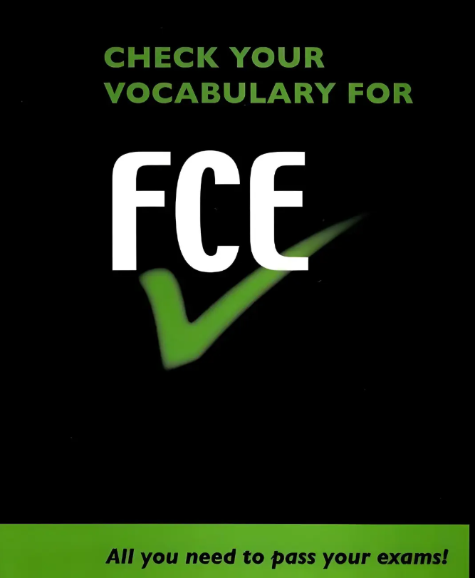 剑桥FCE词汇自测+训练手册 Check Your Vocabulary for FCE